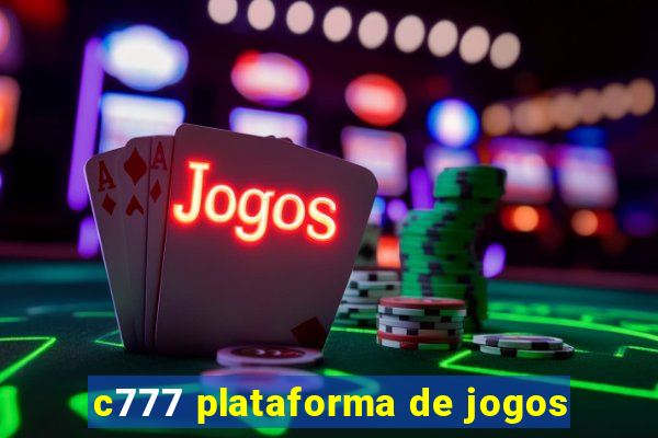 c777 plataforma de jogos